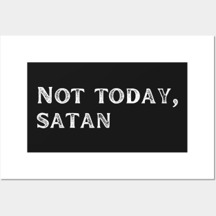 Not today satan Posters and Art